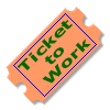 Image of Ticket with words "Ticket to Work"