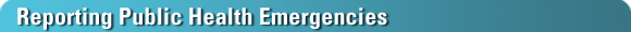 Reporting Public Health Emergencies