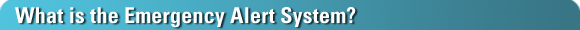 What is the Emergency Alert System?