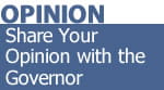 Opinion - Share Your Opinion with the Governor