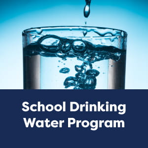 School Drinking Water Program